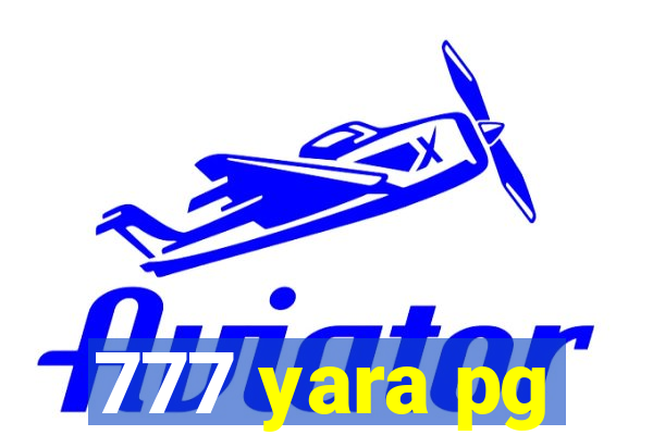 777 yara pg